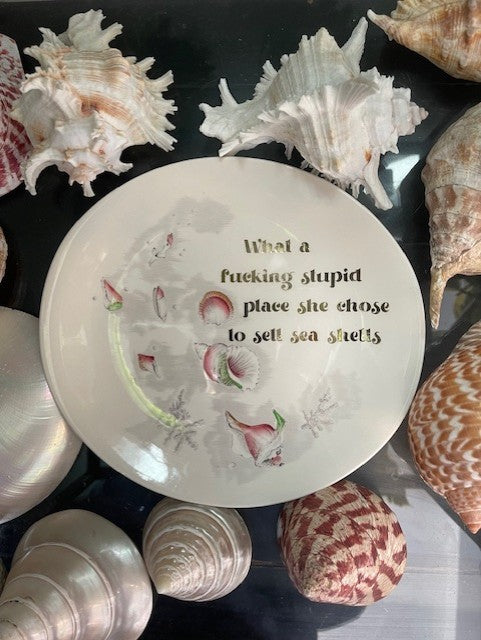 What a fucking stupid place she chose to sell seashells
